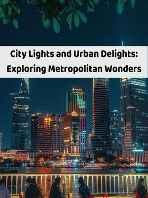 cover image of City Lights and Urban Delights